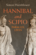 Hannibal and Scipio: Parallel Lives