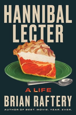 Hannibal Lecter: A Life - Raftery, Brian