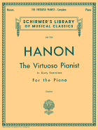 Hanon: The Virtuoso Pianist - Complete