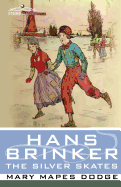 Hans Brinker, or the Silver Skates