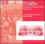 Hans Christian Lumbye: Complete Orchestral Works, Vol. 10