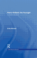 Hans Holbein the Younger: A Guide to Research