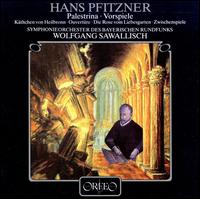 Hans Pfitzner: Palestrina Vorspiele - Bavarian Radio Symphony Orchestra; Wolfgang Sawallisch (conductor)