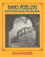 Hans Poelzig: Reflections on His Life and Work