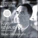 Hans Rosbaud conducts Weber, Mendelssohn