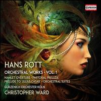 Hans Rott: Orchestral Works, Vol. 1 - G�rzenich Orchestra of Cologne; Christopher Ward (conductor)