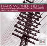 Hans Werner Henze: Ode to the West Wind; Five Neapolitan Songs; Three Dithyrambs