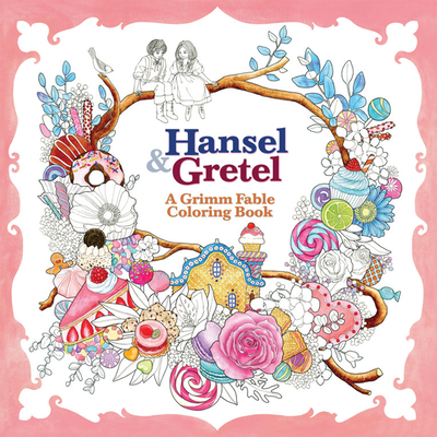 Hansel and Gretel: A Grimm Fable Coloring Book - Rosa