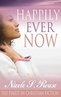 Happily Ever Now - Rouse, Nicole S