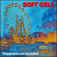 Happiness Not Included - Soft Cell