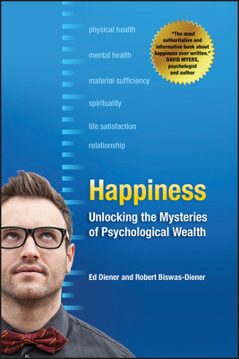 Happiness - Diener, Ed, and Biswas-Diener, Robert