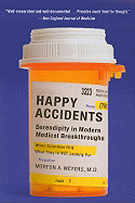 Happy Accidents: Serendipity in Modern Medical Breakthroughs