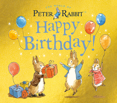 Happy Birthday!: A Peter Rabbit Tale - Potter, Beatrix