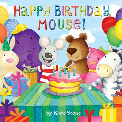 Happy Birthday, Mouse! - Stone, Kate