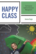 Happy Class: The Practical Guide to Classroom Management