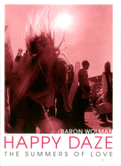 Happy Daze: The Summers of Love