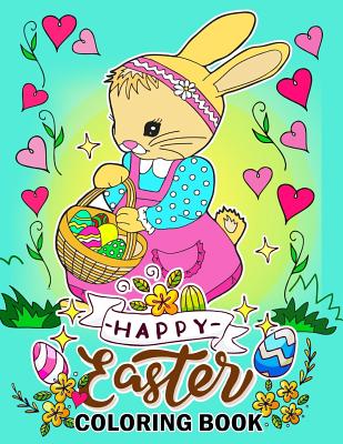 Happy Easter Coloring Book: Stress-relief Coloring Book - Easter Coloring Book, and Balloon Publishing