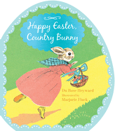 Happy Easter, Country Bunny Shaped: An Easter and Springtime Book for Kids