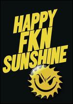 Happy FKN Sunshine