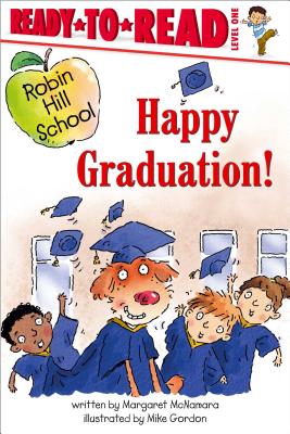 Happy Graduation!: Ready-To-Read Level 1 - McNamara, Margaret