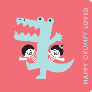 Happy Grumpy Loved: A Little Book of Feelings: Board Book