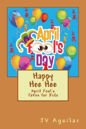Happy Hee Hee: April Fool's Jokes for Kids