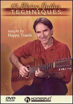 Happy Traum: 12-String Guitar Techniques