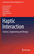 Haptic Interaction: Science, Engineering and Design