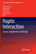 Haptic Interaction: Science, Engineering and Design