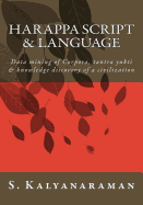 Harappa Script & Language: Data Mining of Corpora, Tantra Yukti & Knowledge Discovery of a Civilization
