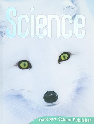 Harcourt Science: Student Edition Grade 1 2006 - Harcourt School Publishers (Prepared for publication by)