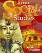 Harcourt Social Studies: Student Edition Grade 7 Ancient Civilizations 2010