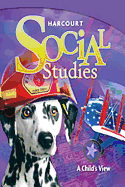 Harcourt Social Studies: Teacher Edition Grade 1 a Child's View 2010