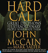 Hard Call: Great Decisions and the Extraordinary People Who Made Them