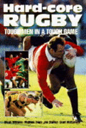 Hard-core Rugby: Tough Men in a Tough Game