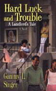 Hard Luck and Trouble: A Landlord's Tale