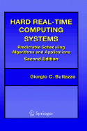 Hard Real-Time Computing Systems: Predictable Scheduling Algorithms and Applications
