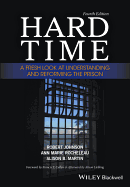Hard Time: A Fresh Look at Understanding and Reforming the Prison