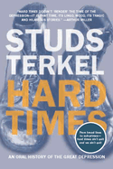 Hard times; an oral history of the great depression