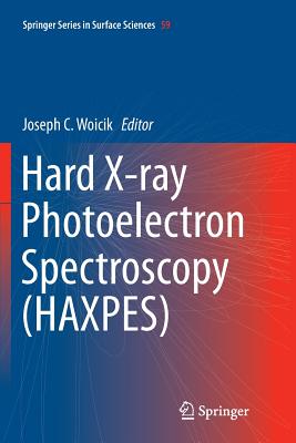 Hard X-Ray Photoelectron Spectroscopy (Haxpes) - Woicik, Joseph (Editor)