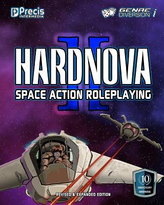HardNova 2 Revised & Expanded: Space Action Roleplaying - Drake, Matt, and Bowley, Clash, and Spahn, Peter C