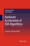 Hardware Acceleration of Eda Algorithms: Custom Ics, FPGAs and Gpus