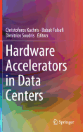 Hardware Accelerators in Data Centers