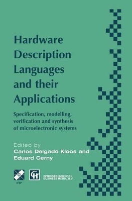 Hardware Description Languages and Their Applications - Delgado Kloos, Carlos (Editor), and Cerny, Eduard (Editor)
