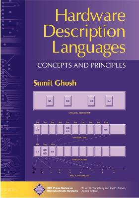 Hardware Description Languages: Concepts and Principles - Ghosh, Sumit