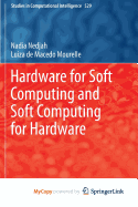 Hardware for Soft Computing and Soft Computing for Hardware