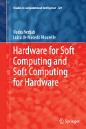 Hardware for Soft Computing and Soft Computing for Hardware