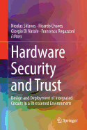 Hardware Security and Trust: Design and Deployment of Integrated Circuits in a Threatened Environment