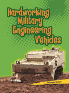 Hardworking Military Engineering Vehicles