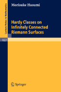 Hardy Classes on Infinitely Connected Riemann Surfaces - Hasumi, M